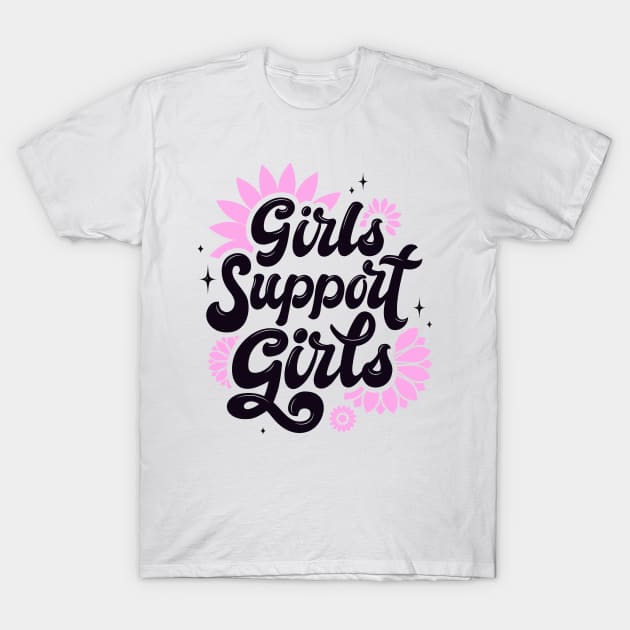 Girls Support Girls T-Shirt by aaallsmiles